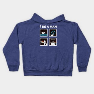 How To Be A Man Kids Hoodie